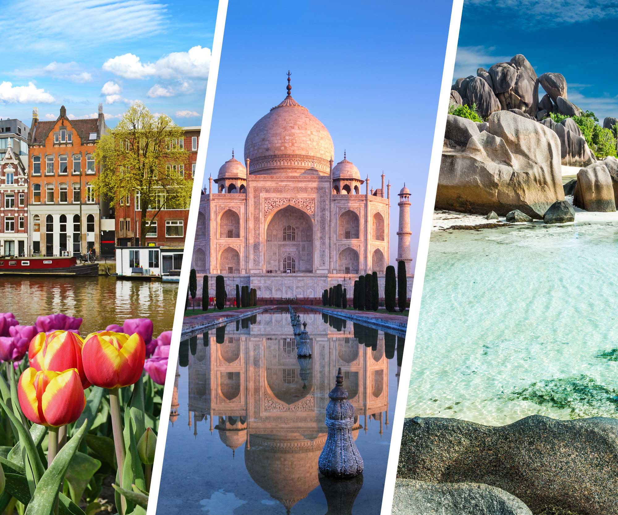 Amsterdam, Taj Mahal, Seychelles